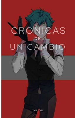 Crónicas de un Cambio [Deku Villain]