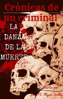 Crónicas de un criminal. La danza de la muerte (3)