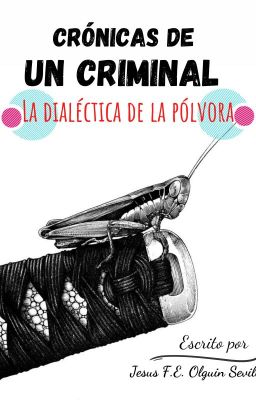 Crónicas de un criminal. La dialéctica de la pólvora (2)