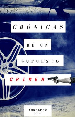 Crónicas de un (supuesto) Crimen [COMPLETA]