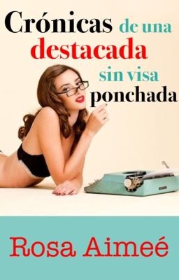 Crónicas de una destacada sin visa ponchada