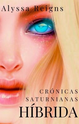 Crónicas Saturnianas I : Híbrida (No Editada) 