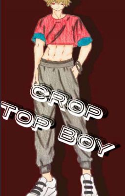 Crop Top Boy 𝑘𝑎𝑡𝑠𝑢𝑑𝑒𝑘𝑢