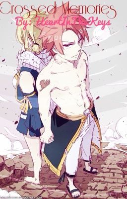 Crossed memories (Fairy tail fanfic)