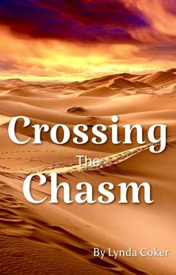 Crossing The Chasm (Sequel to Given to the Prince)