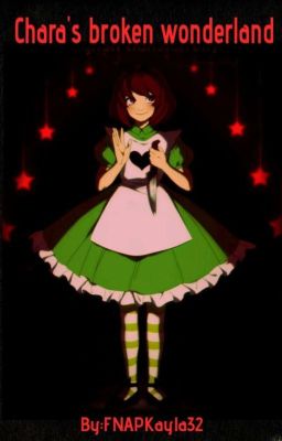 (Crossover) Chara's Broken Wonderland