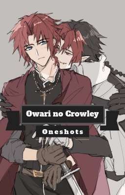 Crowley One shots