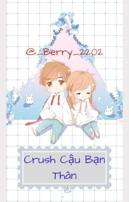 Crush Cậu Bạn Thân