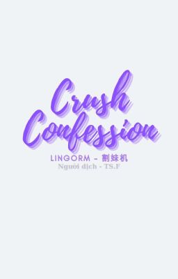 Crush Confession - LingOrm 