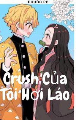 [ Crush ]Crush Của Tôi Hơi Láo