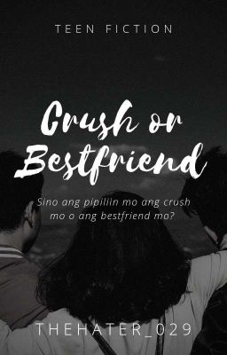 Crush or Bestfriend