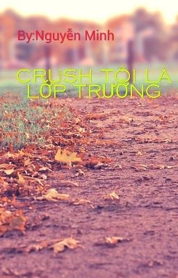 Crush tôi là lớp trưởng