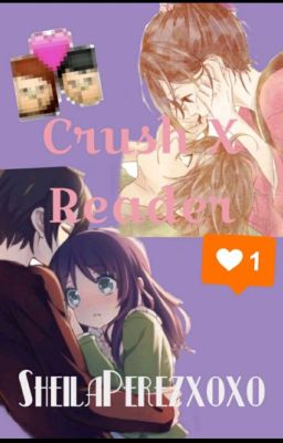 Crush X Reader (On Hold)