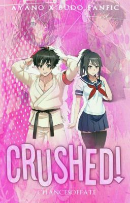 CRUSHED! -Ayano x Budo fanfic-