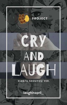 Cry and Laugh ✓