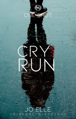 Cry and Run (One Shot)