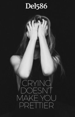 Crying Doesn't Make You Prettier