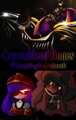 Crystalized Bones - Whispling's Artbook [2024-____]