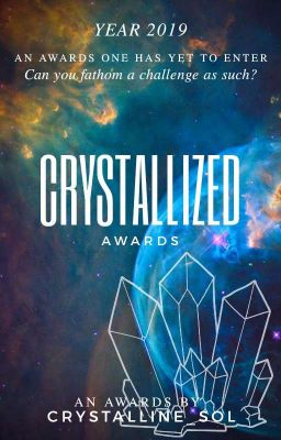 Crystallized Awards OPEN |♕2019♛|