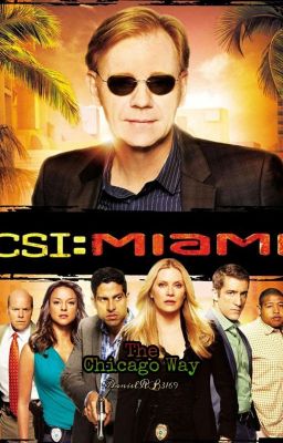 CSI: Miami.  The Chicago Way.