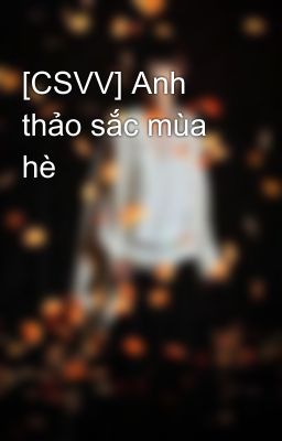 [CSVV] Anh thảo sắc mùa hè