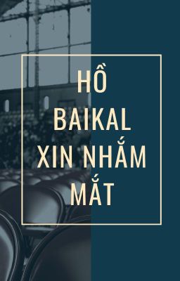 [CSVV] Hồ Baikal xin nhắm mắt