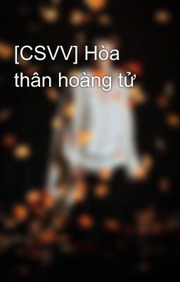 [CSVV] Hòa thân hoàng tử