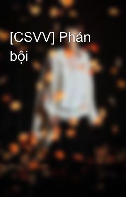 [CSVV] Phản bội