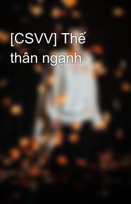 [CSVV] Thế thân ngạnh