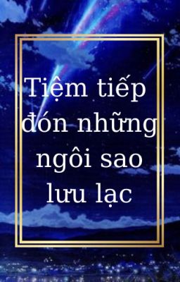 Cửa tiệm đón tiếp ngôi sao lưu lạc