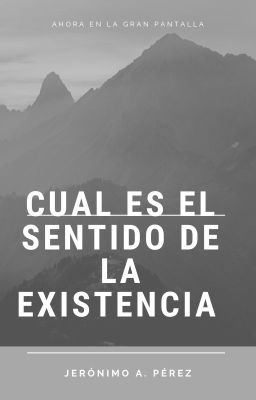 Cual es el sentido de la existencia