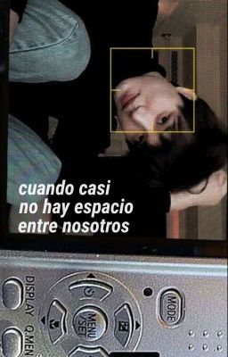 cuando casi no hay espacio entre nosotros ; kaihun