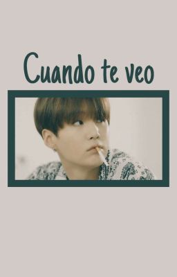 Cuando te veo || Yoonmin