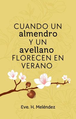 Cuando un Almendro y un Avellano Florecen en Verano