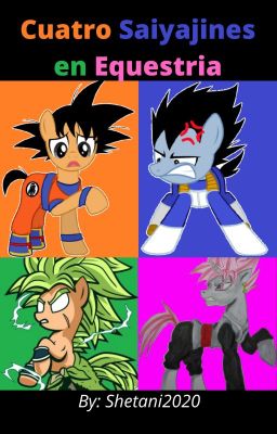 Cuatro Saiyajines en Equestria