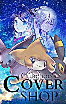 Cubchoo's Cover Shop