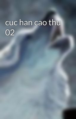 cuc han cao thu 02