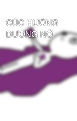 CÚC HƯỚNG  DƯƠNG NỞ