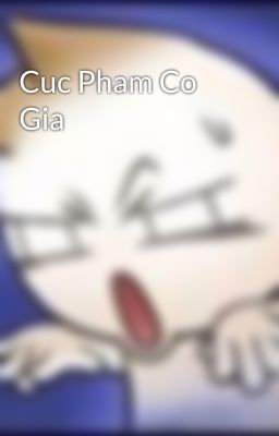 Cuc Pham Co Gia