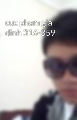 cuc pham gia dinh 316-359