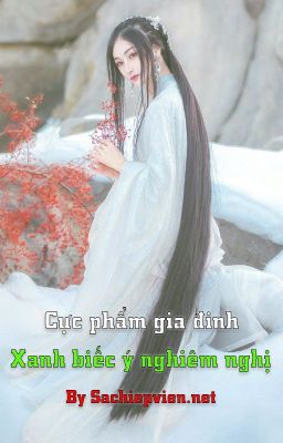 Cực phẩm gia đinh chi xanh biếc ý nghiêm nghị