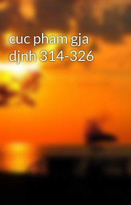 cuc pham gja djnh 314-326