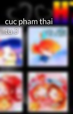 cuc pham thai tu 3