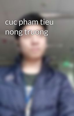 cuc pham tieu nong truong