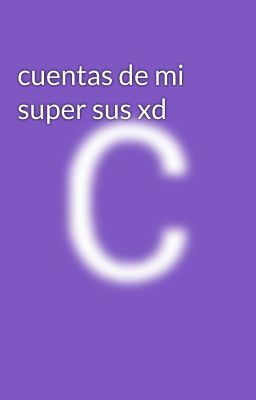 cuentas de mi super sus xd