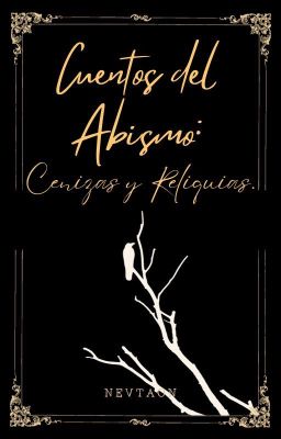 Cuentos del Abismo: Cenizas y Reliquias. (Noviembre fantástico)