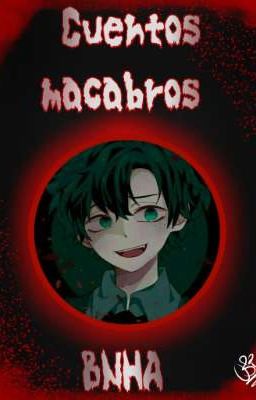 Cuentos Macabros (BNHA) One-Shots 