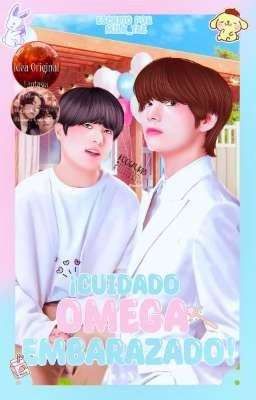 ¡CUIDADO OMEGA EMBARAZADO! ~Taekook~