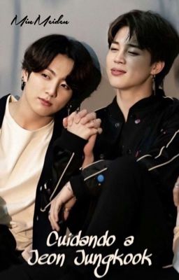 Cuidando a Jeon Jungkook [Jikook]