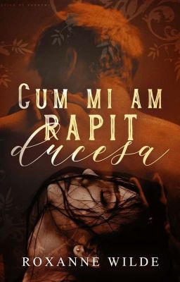 Cum mi-am răpit ducesa